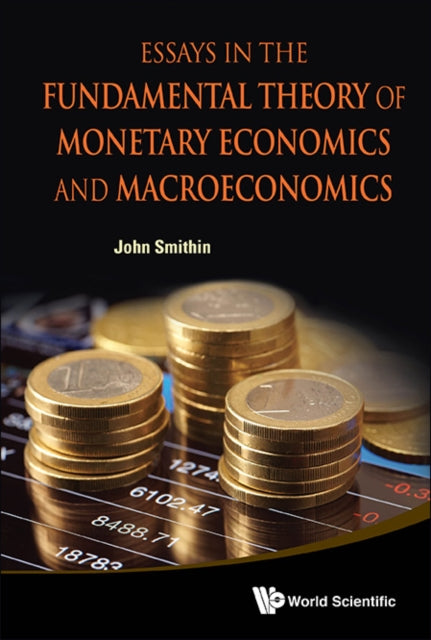 Essays In The Fundamental Theory Of Monetary