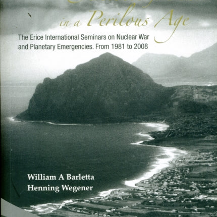 Averting Disaster: Science For Peace In A Perilous Age - The Erice International Seminars On Nuclear War And Planetary Emergencies: From 1981 To 2008