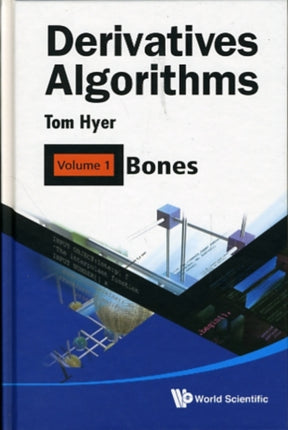 Derivatives Algorithms - Volume 1: Bones