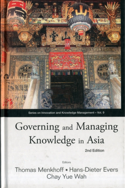 Governing And Managing Knowledge In Asia (2nd