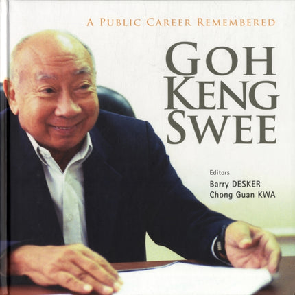 Goh Keng Swee: A Public Career Remembered