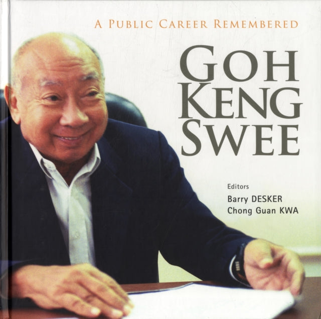 Goh Keng Swee: A Public Career Remembered