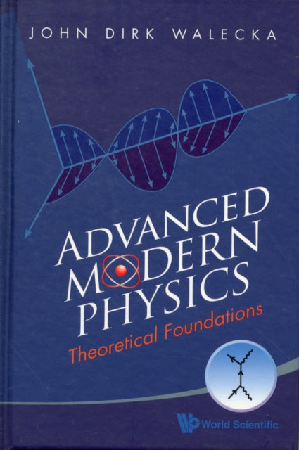 Advanced Modern Physics: Theoretical Foundations