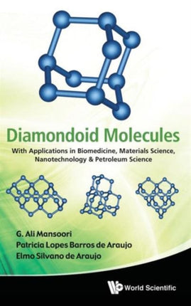 Diamondoid Molecules: With Applications In