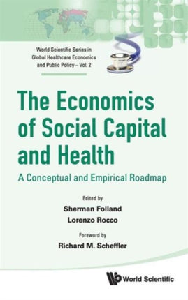 Economics Of Social Capital And Health, The: A