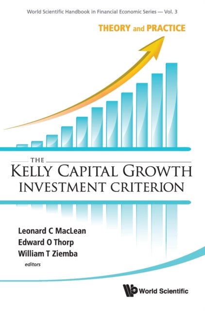 Kelly Capital Growth Investment Criterion, The: Theory And Practice