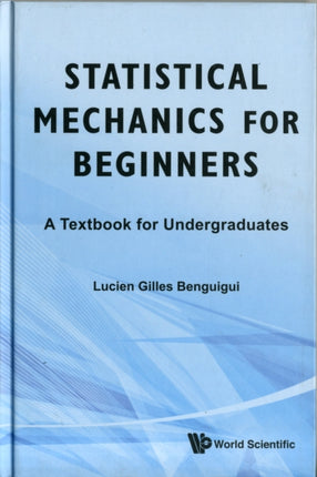 Statistical Mechanics For Beginners: A Textbook