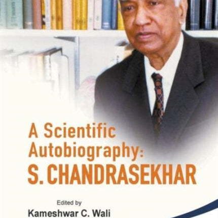 Scientific Autobiography, A: S Chandrasekhar