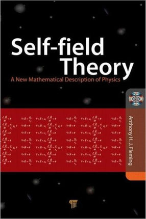 Self-Field Theory: A New Mathematical Description of Physics