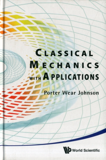 Classical Mechanics With Applications