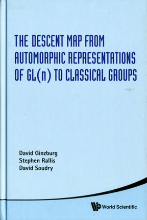 Descent Map From Automorphic Representations Of Gl(n) To Classical Groups, The