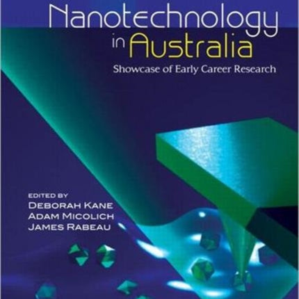 Nanotechnology in Australia: Showcase of Early Career Research