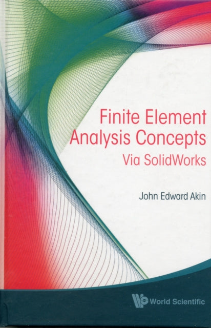 Finite Element Analysis Concepts: Via Solidworks