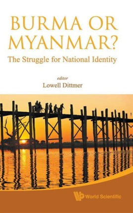 Burma Or Myanmar? The Struggle For National