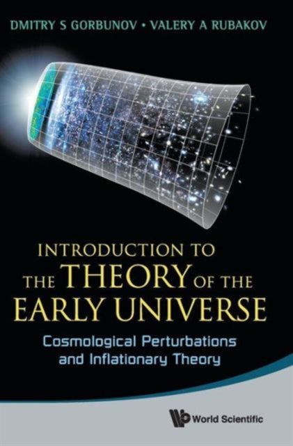 Introduction To The Theory Of The Early Universe: