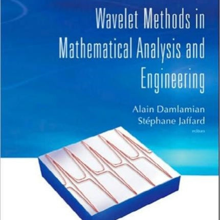 Wavelet Methods In Mathematical Analysis And