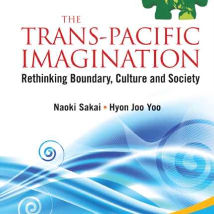 Trans-pacific Imagination, The: Rethinking