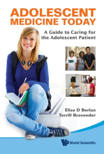 Adolescent Medicine Today: A Guide To Caring For