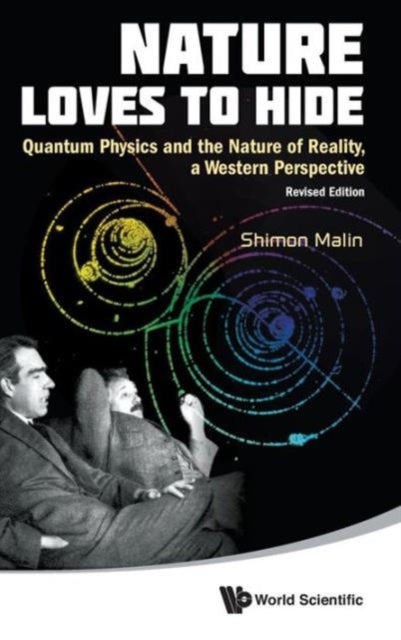 Nature Loves To Hide: Quantum Physics And The