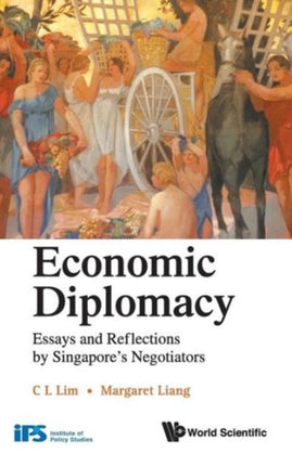 Economic Diplomacy: Essays And Reflections By