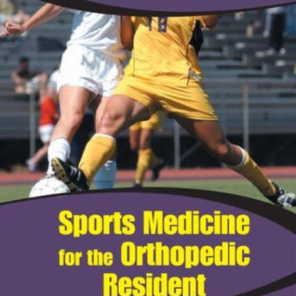 Sports Medicine For The Orthopedic Resident