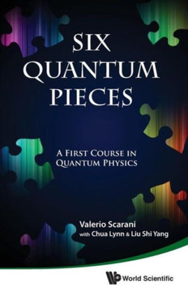 Six Quantum Pieces: A First Course In Quantum