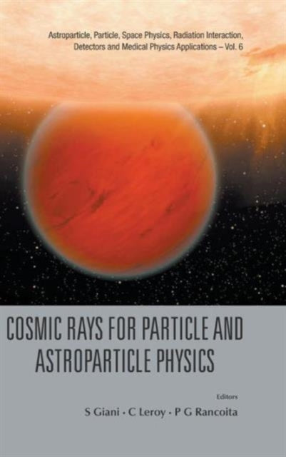 Cosmic Rays For Particle And Astroparticle
