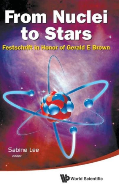 From Nuclei To Stars: Festschrift In Honor Of