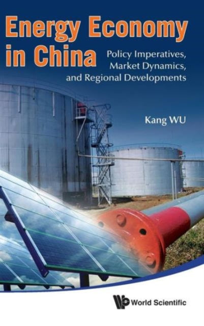 Energy Economy In China: Policy Imperatives,