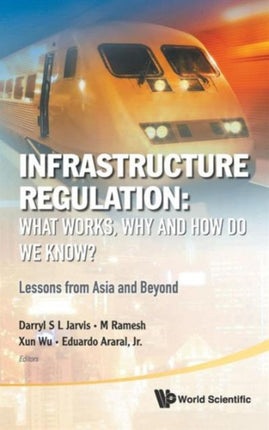 Infrastructure Regulation: What Works, Why And