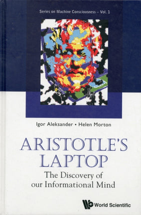 Aristotle's Laptop: The Discovery Of Our