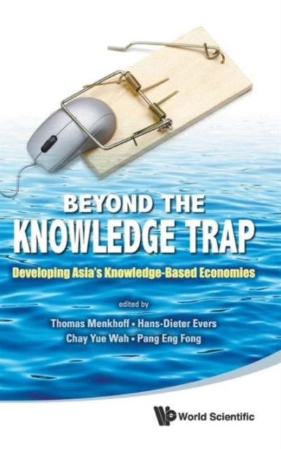 Beyond The Knowledge Trap: Developing Asia's