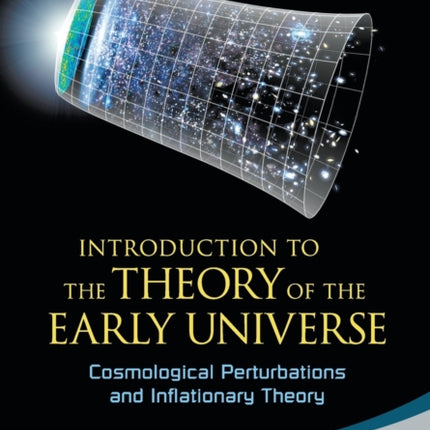 Introduction To The Theory Of The Early Universe: Cosmological Perturbations And Inflationary Theory