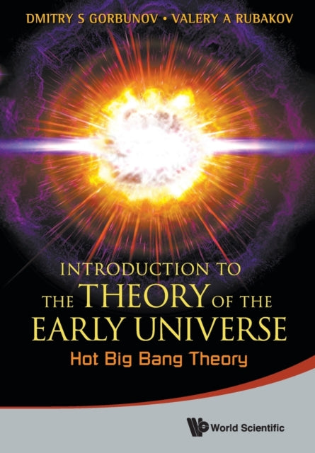 Introduction To The Theory Of The Early Universe: