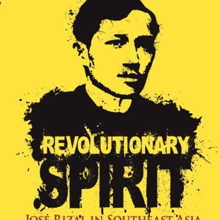 Revolutionary Spirit: Jose Rizal in Southeast