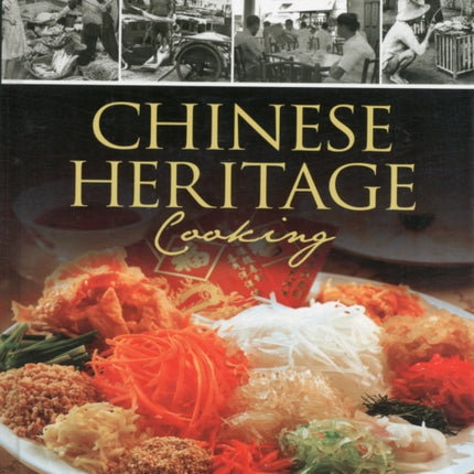 Singapore Heritage Cookbooks: Chinese Heritage Cooking