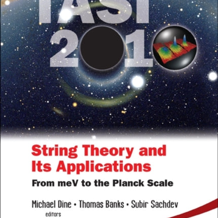 String Theory And Its Applications (Tasi 2010):