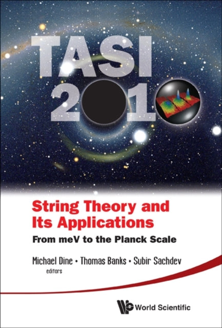 String Theory And Its Applications (Tasi 2010):