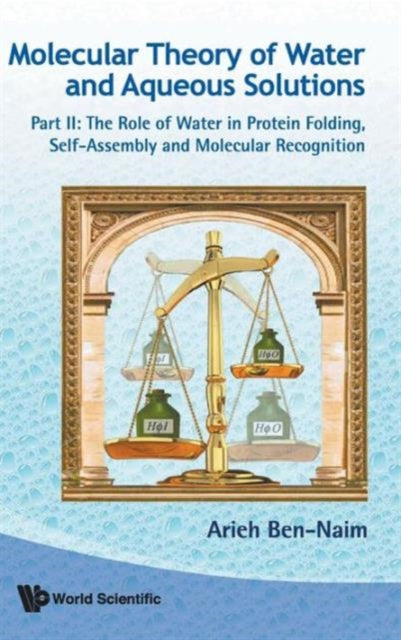 Molecular Theory Of Water And Aqueous Solutions -