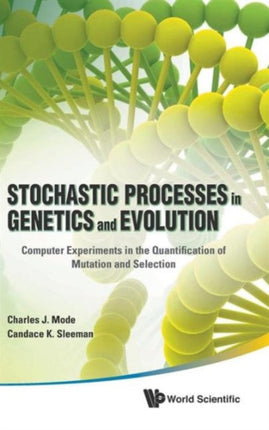 Stochastic Processes In Genetics And Evolution: