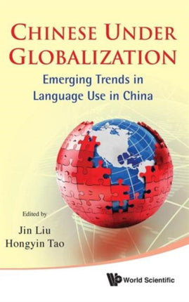 Chinese Under Globalization: Emerging Trends In