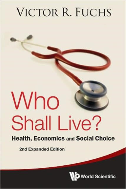 Who Shall Live? Health, Economics And Social
