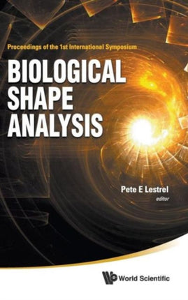 Biological Shape Analysis - Proceedings Of The