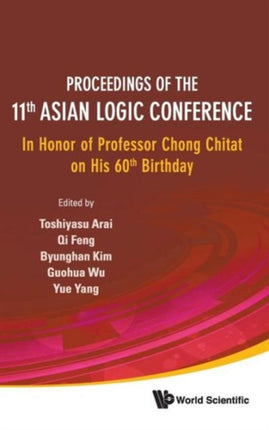 Proceedings Of The 11th Asian Logic Conference: