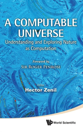 Computable Universe, A: Understanding And