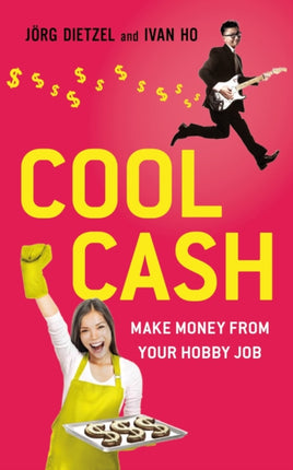 Cool Cash: Make Money From Your Hobby Job