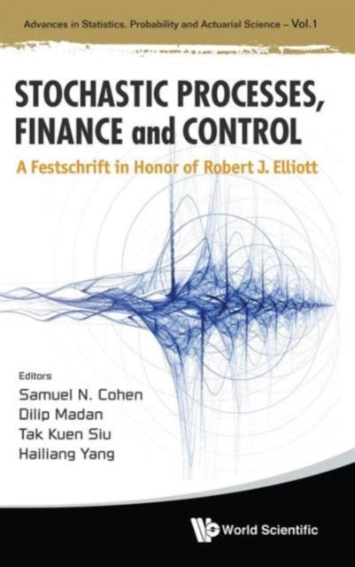 Stochastic Processes, Finance And Control: A