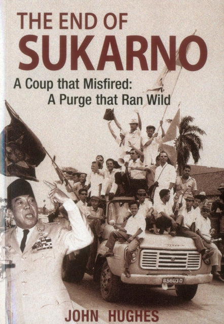 End of SukarnoA Coup That Misfired