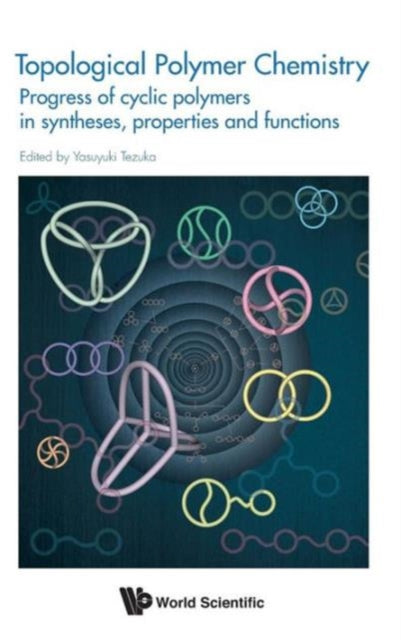 Topological Polymer Chemistry: Progress Of Cyclic
