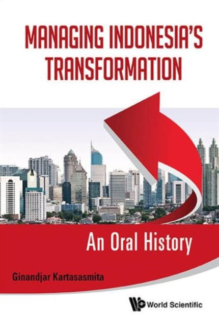 Managing Indonesia's Transformation: An Oral